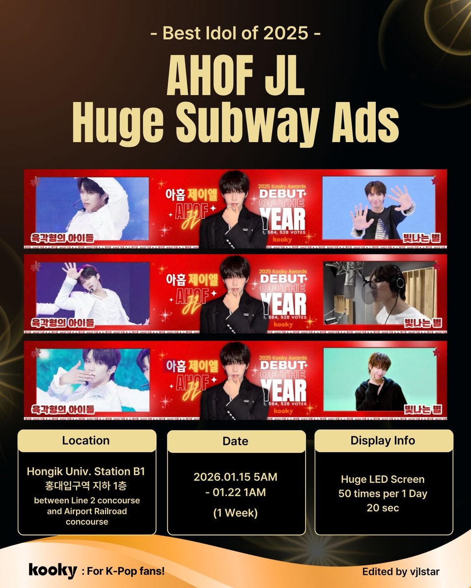 kooky__official's tweet image. [📣 Ads Info]
🏆2025 Kooky Awards #Debut_of_the_Year 🏆 
🏅 #아홉 #제이엘 #AHOF #JL 

🎁 Huge LED Subway Ads
📅  Jan 15th - 21st, 2026
📍 Hongik Univ. Station B1
🔗kookylinkpage.kooky.io/event/39998

Edited by vjlstar
#KookyAds #KookyAwards #BestIdolof2025 @VJLstar