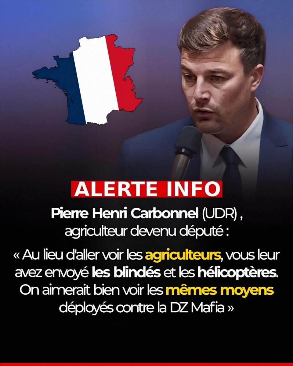 🔴🇫🇷🚜 ALERTE INFO | Pierre Henri Carbonnel (UDR) , agriculteur devenu député : 
"Au lieu d'aller voir les agriculteurs, vous leur avez envoyé les blindés et les hélicoptères. On aimerait bien voir les mêmes moyens déployés contre la DZ Mafia".