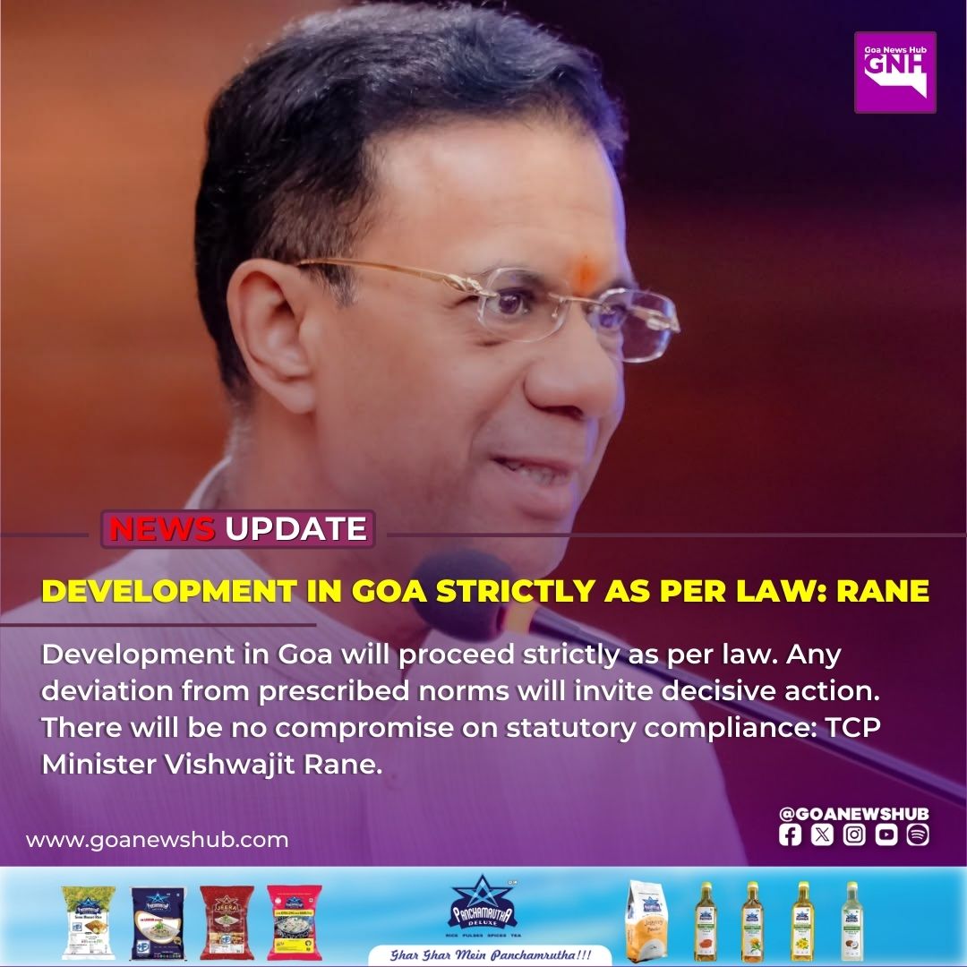 goanewshub's tweet image. DEVELOPMENT IN GOA STRICTLY AS PER LAW: RANE 

Development in Goa will proceed strictly as per law. Any deviation from prescribed norms will invite decisive action. There will be no compromise on statutory compliance: TCP Minister Vishwajit Rane.
@visrane 
#GoaDevelopment