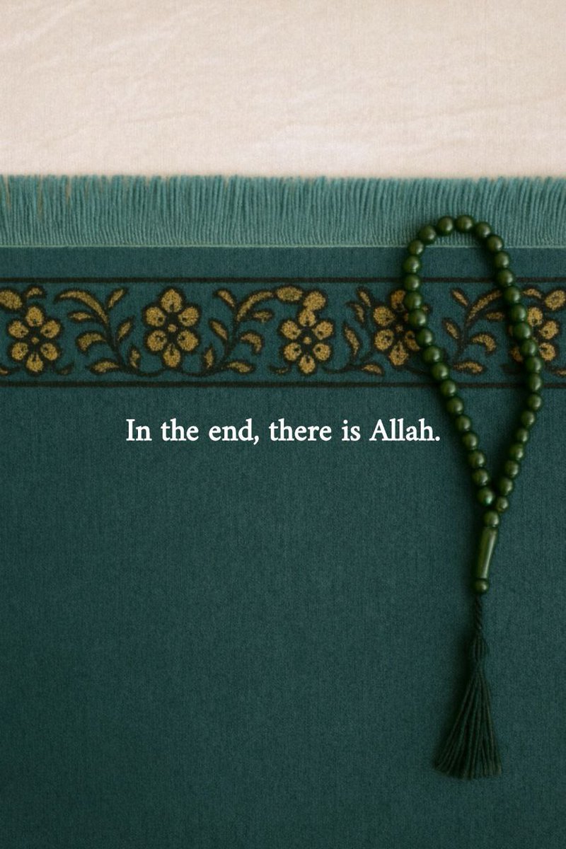 In the end, there is Allah.