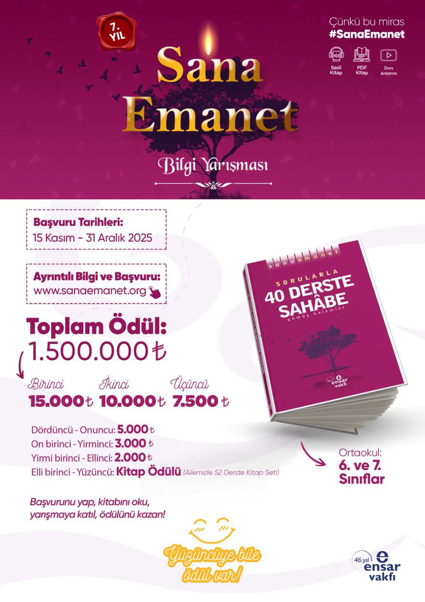 HADDİNİZİ BİLİN!
BU MİLLETİN DEĞERLERİ SAHİPSİZ DEĞİLDİR

Ensar Vakfı tarafından bu yıl 7’ncisi düzenlenen “Sana Emanet Bilgi Yarışması”, gençlerimizi Hz. Peygamber Efendimizin (s.a.v.) hayatı, ahlakı ve sahabe bilinciyle buluşturmayı amaçlayan; bu toprakların ruhuyla, bu