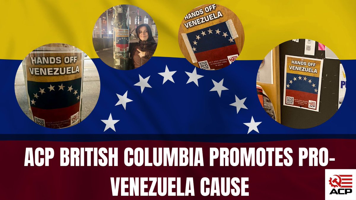 As a result of the criminal attack of the United States on Venezuela, ACP British Columbia spent hours postering and raising awareness for the cause of the Venezuelan people.

ACP British Columbia will unite with all progressive forces to oppose this act of imperialism!