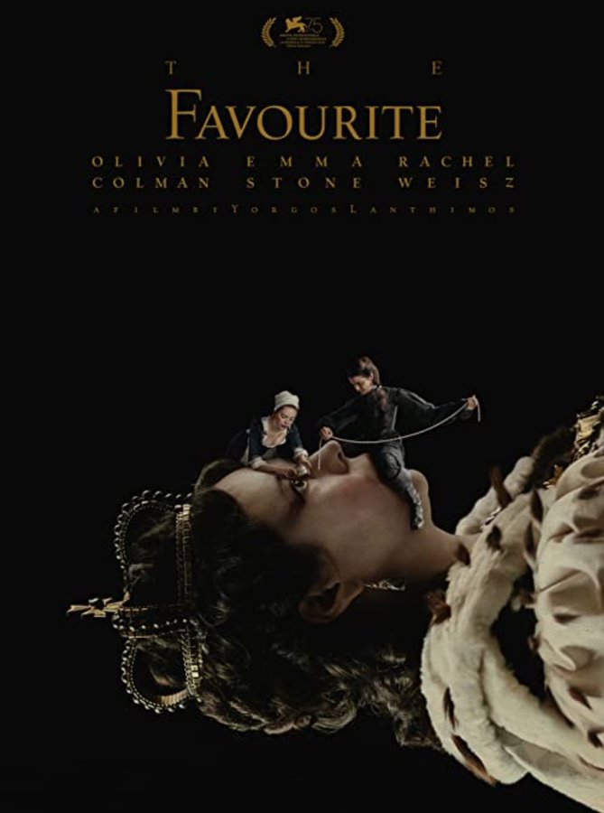 The Favourite
في إنجلترا أوائل القرن الثامن عشر، يزداد التوتر في البلاط الملكي عندما تصل خادمة جديدة وتزداد سيطرتها على (الملكة آن) ضعيفة الشخصية..
فيلم تاريخي بقالب كوميدي رهيب 😍