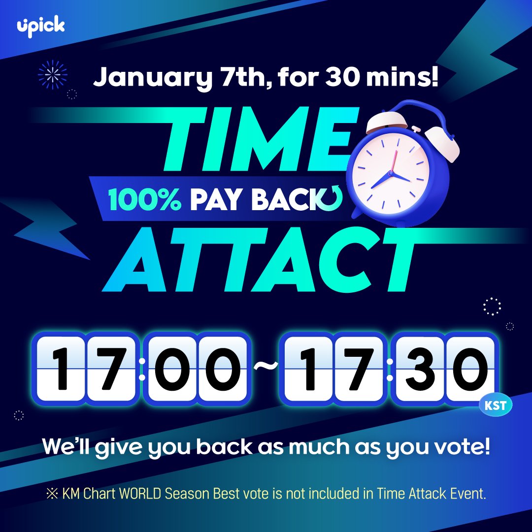 UPICK_twt's tweet image. ⏰TIME ATTACK EVENT
🗓️1/7 5PM ~ 5:30 PM KST

&amp;lt;🚨투표 대상🚨&amp;gt;
이벤트 내에 진행되고 있는 #디어워즈 투표 포함 모든 투표  
(KM차트 월드 투표는 타임어택에 포함되지 않습니다)
All votes, including the #DAwards voting currently taking place within the event
(KM CHART WORLD vote is not…
