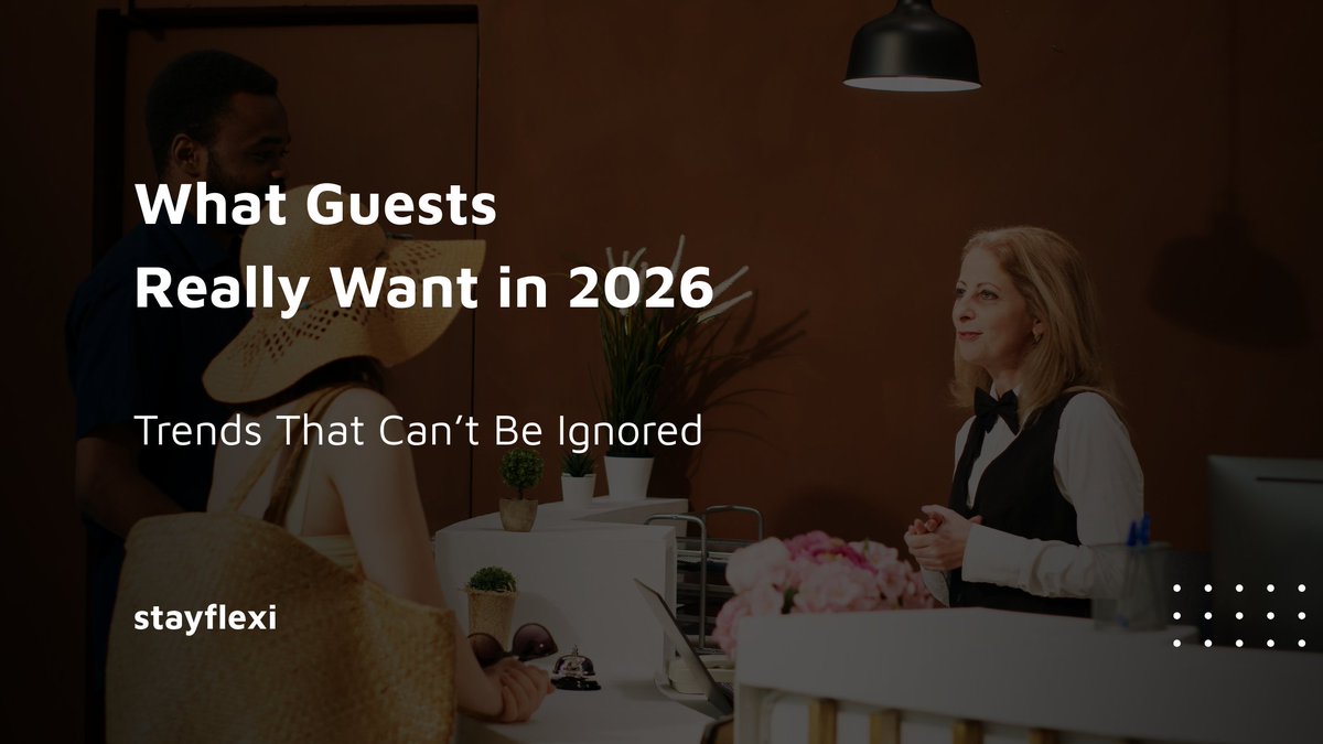 stayflexi_'s tweet photo. What Guests Really Want in 2026: Trends That Can’t Be Ignored https://t.co/MHZ5AQ15sr 

#hospitality #hotel #software https://t.co/GxQO87hfuH