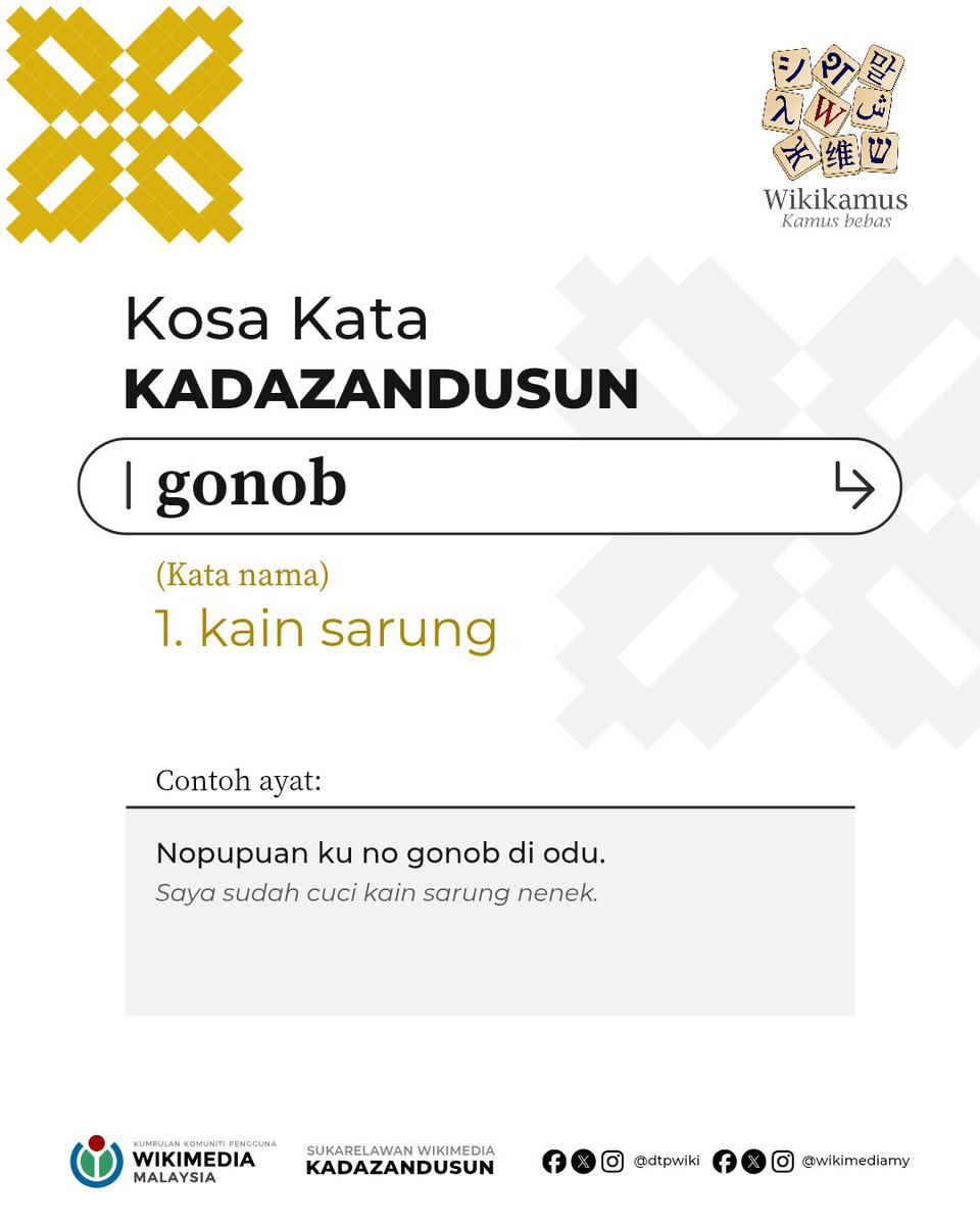 Kosa Kata 
Bahasa Kadazandusun

gonob = kain sarung

---------
Kandungan kosa kata disediakan dengan kerjasama Sukarelawan Wikimedia Kadazandusun. Kosa kata ini sudah tersedia di Wikikamus Bahasa Melayu.

Layari ms.wiktionary.org untuk ke laman Wikikamus.

#kosakata