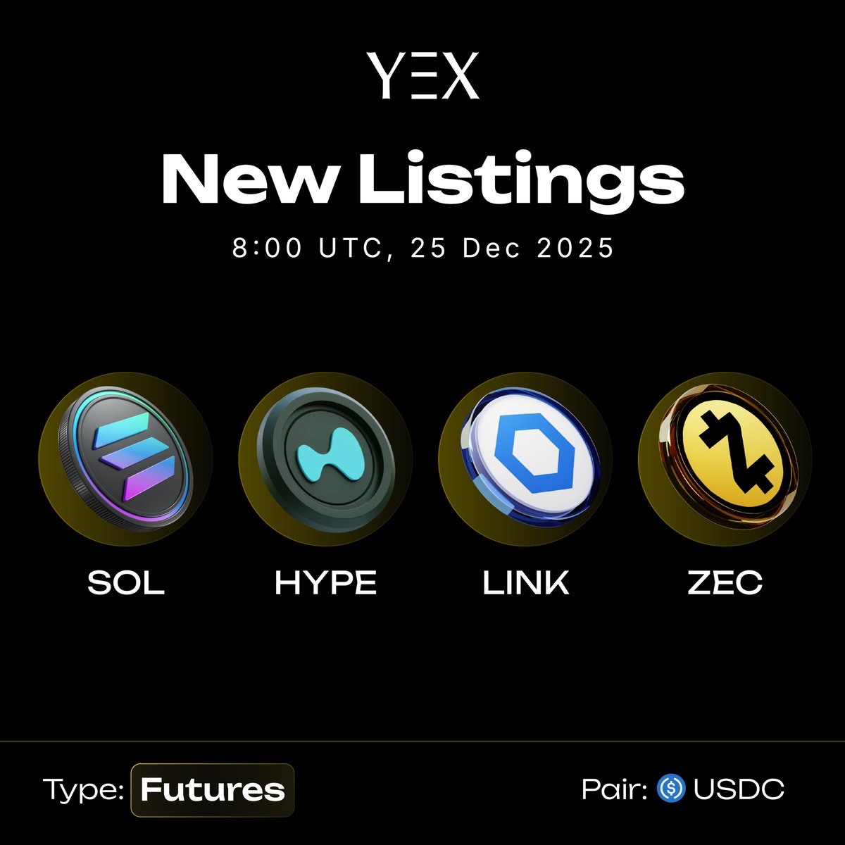 YEXOfficial_EN's tweet photo. ๐ YEX Futures New Listings ๐
๐ Newly Added Pairs:
๐ธ #SOLUSDC @solana
๐ธ #HYPEUSDC @Looped_HYPE
๐ธ #LINKUSDC @chainlink
๐ธ #ZECUSDC @Zcash
๐ฅ Hot contracts are live โ grab the opportunity and ride the market!
๐ Start trading: https://t.co/8DdlsG7OAw
๐ง Donโt have an account yet? ๐ https://t.co/L7HTOXuWah
#YEX #FuturesTrading #NewListing #Crypto
