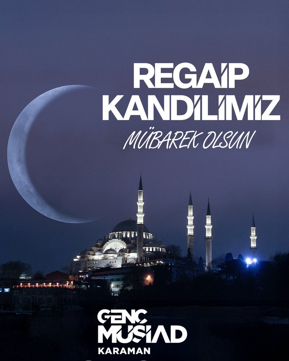 Milletimizin ve Tüm İslam Âleminin Regaip Kandili Mübarek Olsun
#gençmüsiad #RegaipKandili