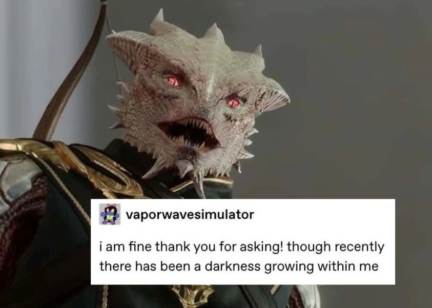 call me The Dark Urge the way I can relate 😀