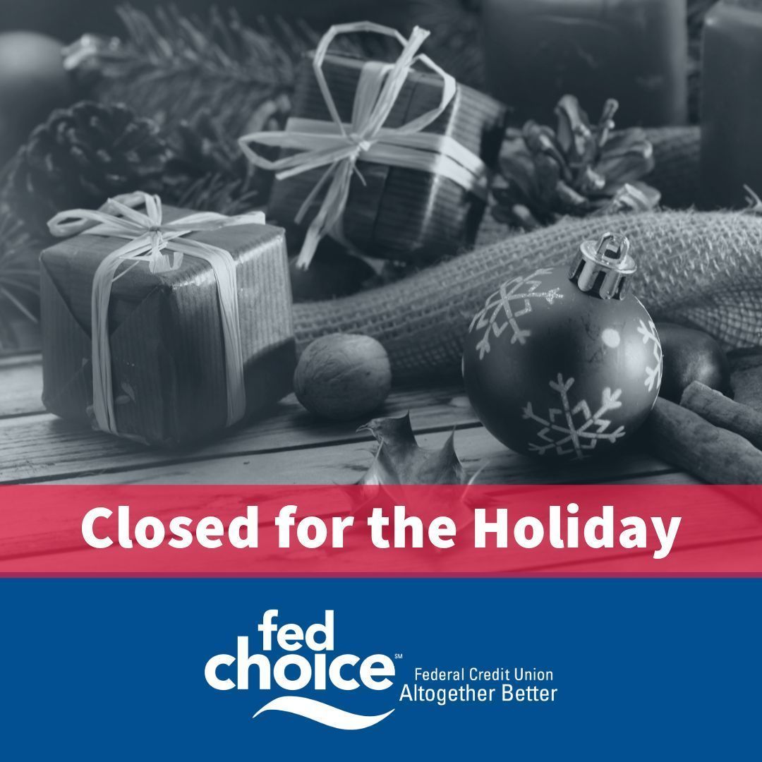FedChoice is closed today in observance of Christmas Day. We will reopen tomorrow with our regular hours. Enjoy your day! #MerryChristmas #Closure #FedChoice