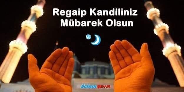 ☪️ Selam News 🌍  Türkiye  🇹🇷

Regaip Kandili’nin sizlere, milletimize, İslam âlemine ve tüm insanlığa hayırlar getirmesini diliyorum. 

 "Regaib Kandili" mübârek olsun. 🌙 
#HzMuhammed⚘(sav)
#istanbul #Turkey #Türkiye #world 
#Islamic  #Muslim #Muslims
#regaibKandili #üçaylar