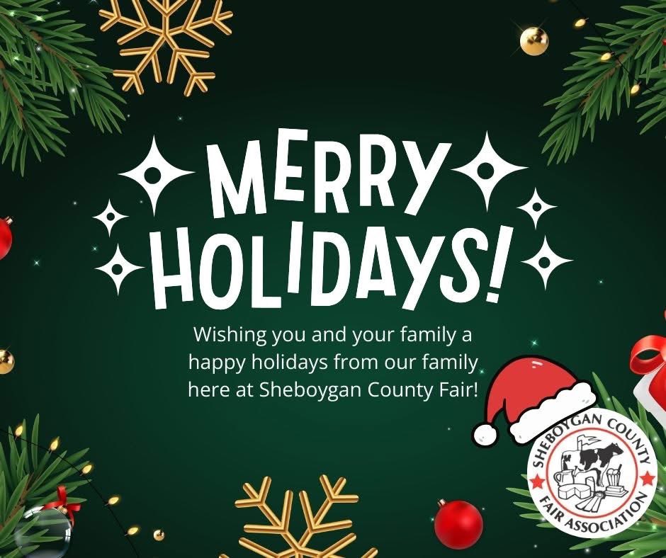 Happy Holidays from all of us at the <a href="/ShebCoFair/">Sheboygan Cty Fair</a>.

We look forward to seeing you again in 2026!