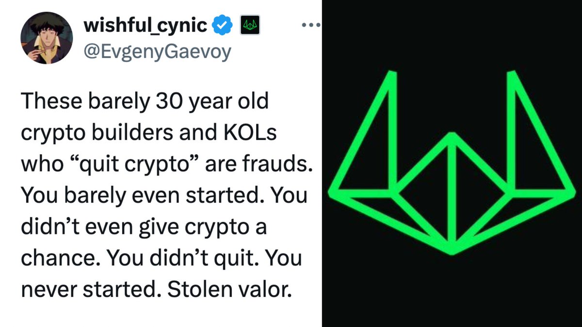 NEW: <a href="/wintermute_t/">Wintermute</a> CEO <a href="/EvgenyGaevoy/">wishful_cynic</a> SAYS "THESE BARELY 30 YEAR OLD CRYPTO BUILDERS AND KOLS WHO “QUIT CRYPTO” ARE FRAUDS. YOU BARELY EVEN STARTED. YOU DIDN’T EVEN GIVE CRYPTO A CHANCE. YOU DIDN’T QUIT. YOU NEVER STARTED"