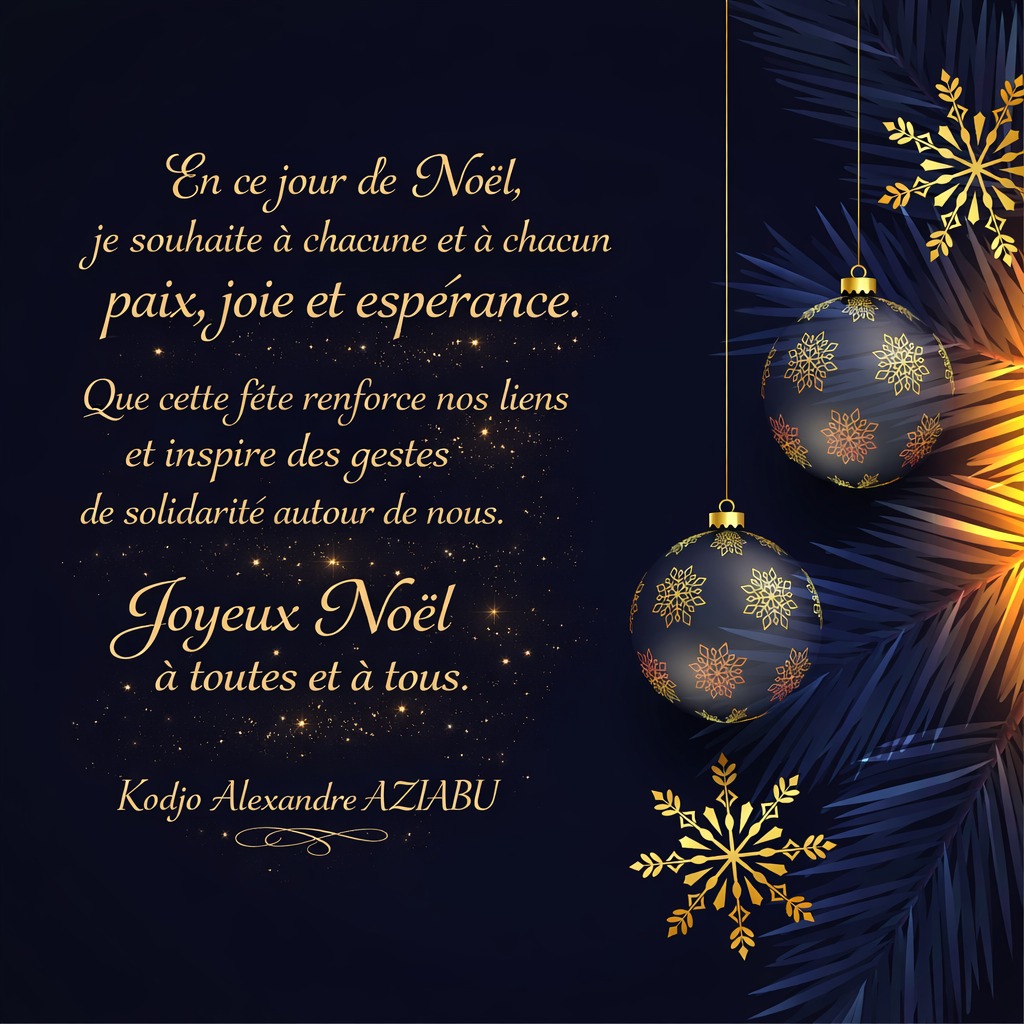 En ce jour de Noël, je souhaite à chacune et à chacun paix, joie, et espérance.
Que cette fête renforce nos liens et inspire des gestes de solidarité autour de nous.

Joyeux Noël à toute et à tous.

#KodjoAlexandreAZIABU #AvecVous