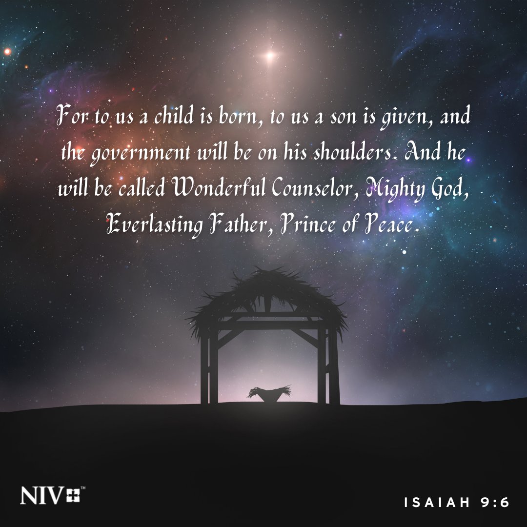 For to us a child is born, to us a son is given, and the government will be on his shoulders. And he will be called Wonderful Counselor, Mighty God, Everlasting Father, Prince of Peace. Isaiah 9:6 #niv #nivbible #verseoftheday #votd