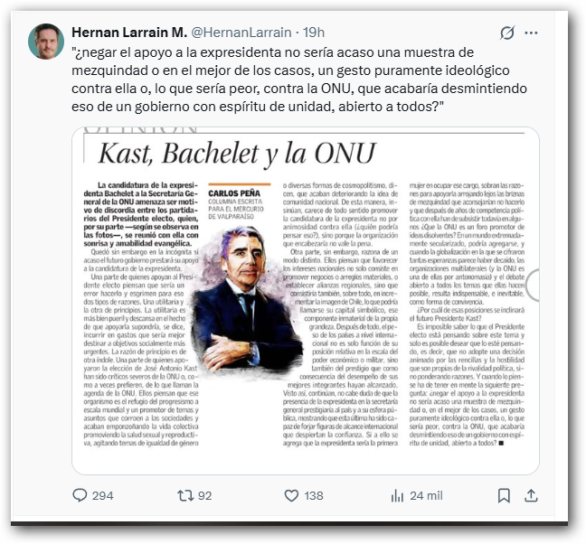 NO, BACHELET fue NEFASTA; de hecho, debió estar presa como consecuencia de sus actos/omisiones durante el 27F, entre otros cientos de reproches, para q decir, CAVAL y un largo etc., x individuos como LARRAIN transitamos a transformarnos en esclavos del marxismo sin gastar un tiro