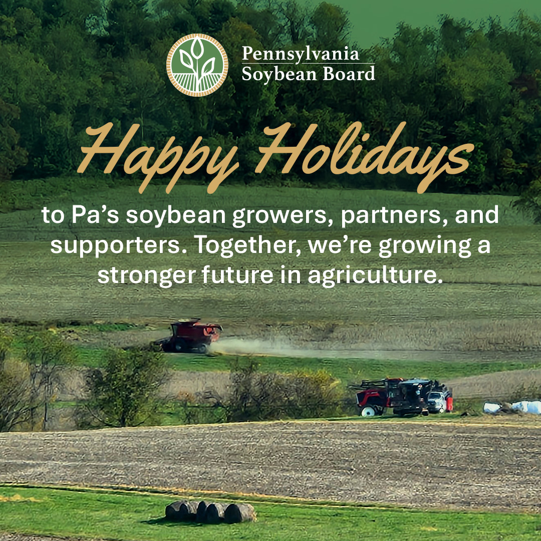 Warm holiday wishes from the Pennsylvania Soybean Board! We hope you and your family have a season filled with joy and a successful start to the new year.