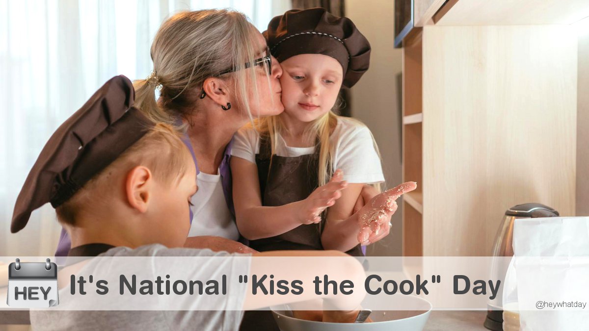 HeyWhatDay's tweet image. It's National "Kiss the Cook" Day! 
#NationalKissTheCookDay #KissTheCookDay #Kiss