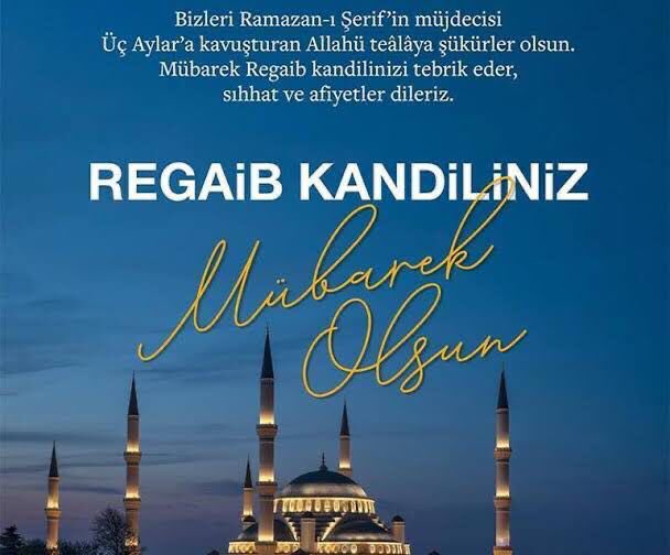 Türk İslam aleminin,bütün insanlık alemi için barışa,huzura,hakka,hukuka ve mutluluğa vesile olması dileğiyle #RegaipKandili’miz mübarek olsun.
Kalbi muhabbetlerimle selam,saygılar.