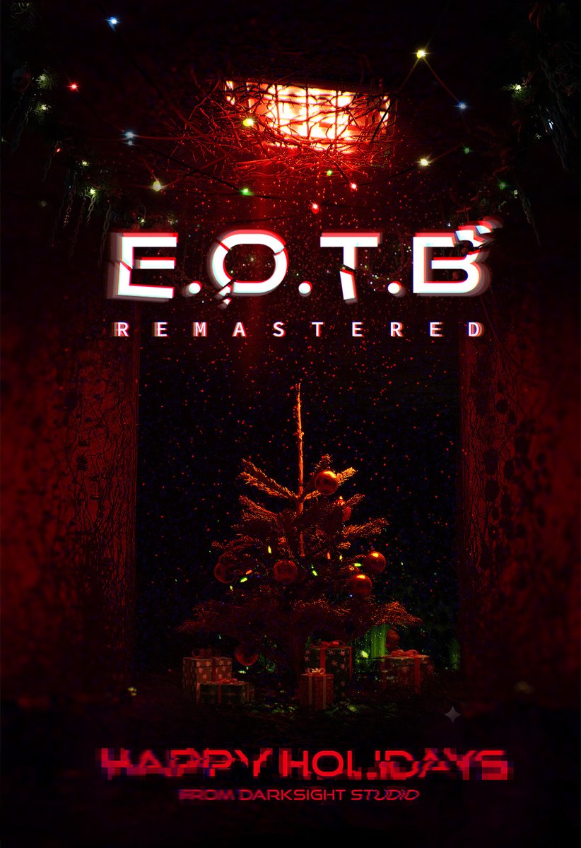 Wishing you all a very Merry Christmas from the world of E.O.T.B. REMASTERED!  Enjoy the holidays and get some well-deserved rest… while you still can. 

In 2026, the lights go down and a new nightmare begins. Prepare yourself for a new level of cinematic horror. See you there..