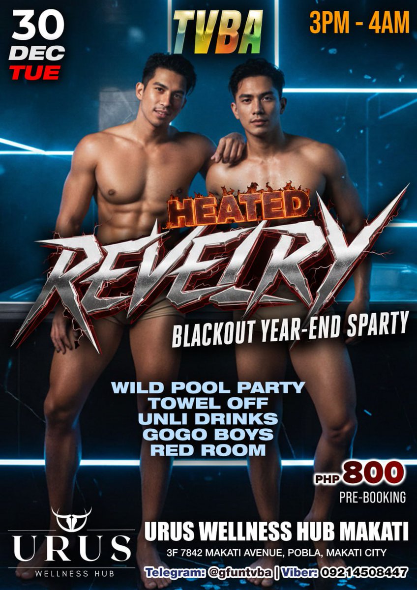 HEATED REVELRY

The ultimate blackout year-end sparty, brought to you by TVBA

December 30
3PM - 4AM
URUS Wellness Hub, Makati Avenue, Poblacion, Makati City
<a href="/UrusWellness/">URUS WELLNESS HUB 2.0</a>

Inclusions:
🩲 TOWEL OFF AT THE WET AREA FROM 6PM TO 3AM
💦 WET AREA BLACKOUT
♨️ SAUNA, STEAM, POOL
♦️ RED