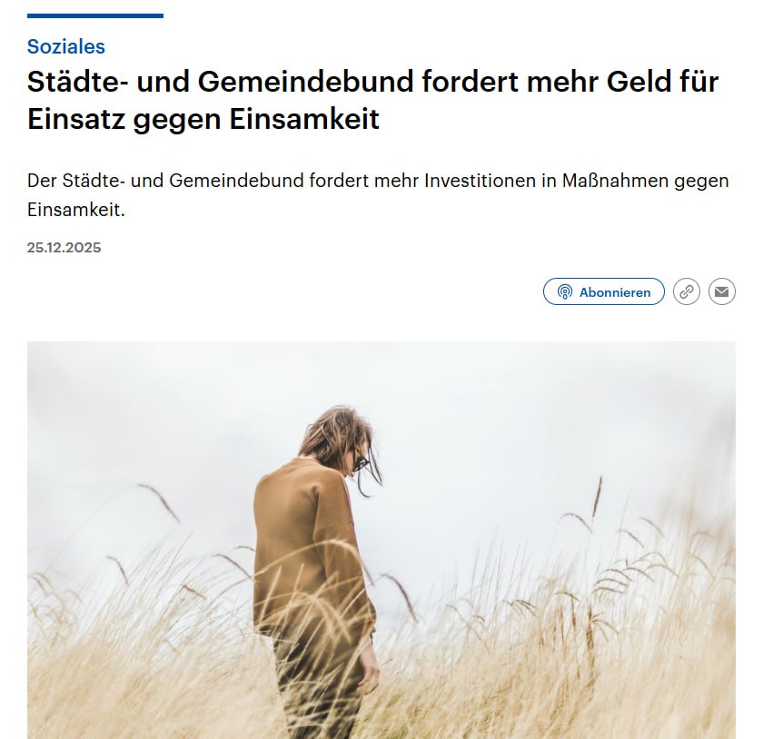 Germany wants to create a €500 million fund to fight loneliness

The proposal comes from the German Association of Cities and Municipalities, Deutschlandfunk reports. The financing is expected to come from the EU budget, as well as federal or ministerial funds.

Loneliness is