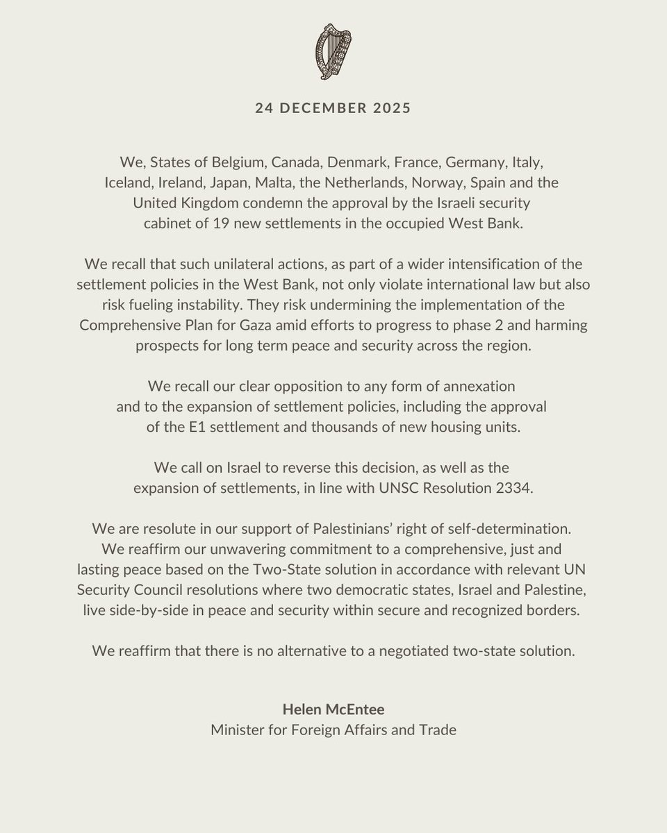 GovIE's tweet image. Ireland and 13 other countries 🇧🇪🇨🇦🇩🇰🇫🇷🇩🇪🇮🇹🇮🇸🇯🇵🇲🇹🇳🇱 🇳🇴🇪🇸🇬🇧 condemn the approval by the Israeli security cabinet of 19 new settlements in the occupied West Bank.

We reaffirm our support for Palestinians' right of self-determination and for a negotiated two-state solution.