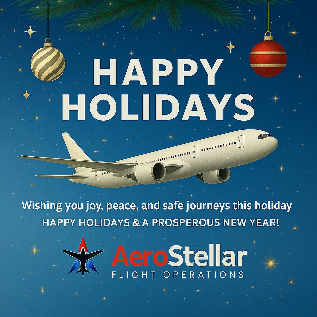 🎄✨ Happy Holidays from AeroStellar Flight Operations! ✈️
Clear skies 🌤️, smooth flights 🛫, and endless horizons 🌍 await in 2026!
Thank you for being part of our journey—let’s soar higher together! 💙
🎉 Wishing you joy, peace, and safe travels this holiday season!
