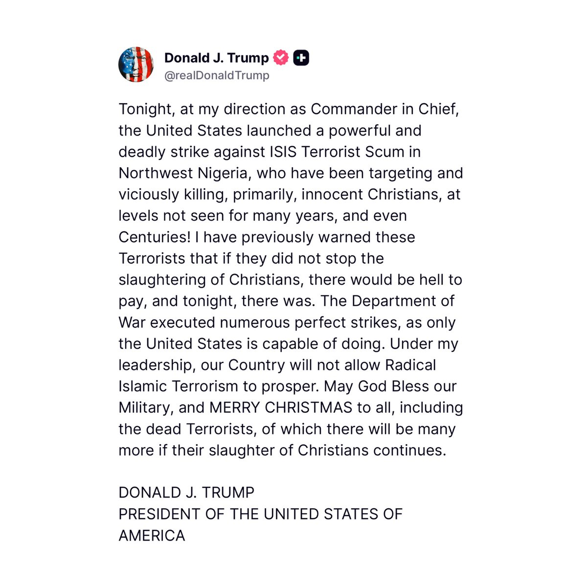 BoLoudon's tweet photo. 🚨BREAKING: President Trump just announced a “powerful and deadly strike against ISIS terrorist Scum in Northwest Nigeria” who have been killing Christians.

The violence against Christians MUST STOP!

God bless Trump.

Follow: @BoLoudon https://t.co/PYujsX6GsX
