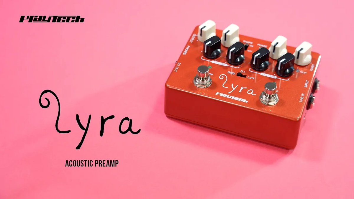PLAYTECHの新製品、Lyra Acoustic Preamp🎶初心者から上級者の方まで