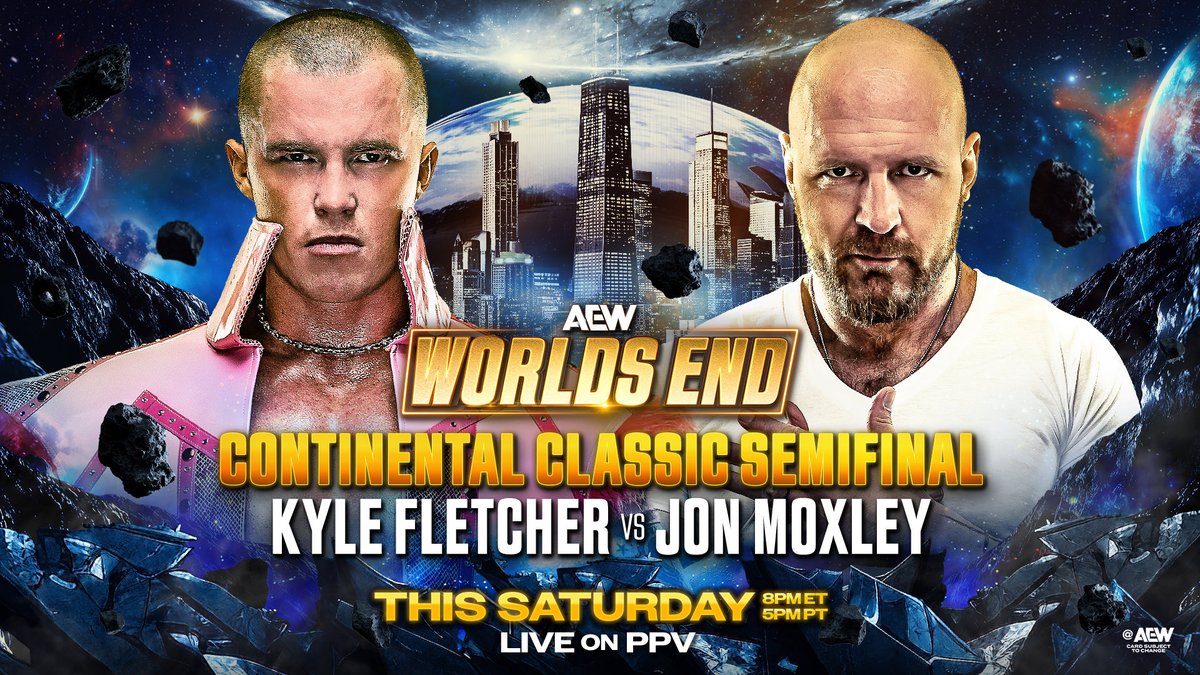 TonyKhan's tweet image. #AEWWorldsEnd
HBO Max
8ET/5PT THIS SATURDAY, 12/27

Continental Classic Semifinal
@KyleFletcherPro vs @JonMoxley

Fletcher vs Mox! 2 of AEW’s best battle in the C2 Semifinals!
Gold League winner vs Blue League runner up! One man advances to the Final at Worlds End THIS SATURDAY!