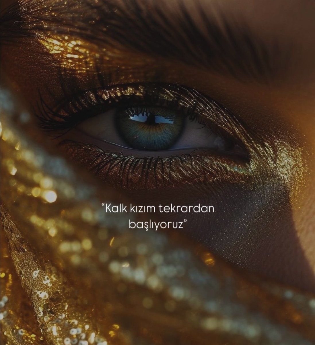 “kalk kızım tekrardan başlıyoruz.”