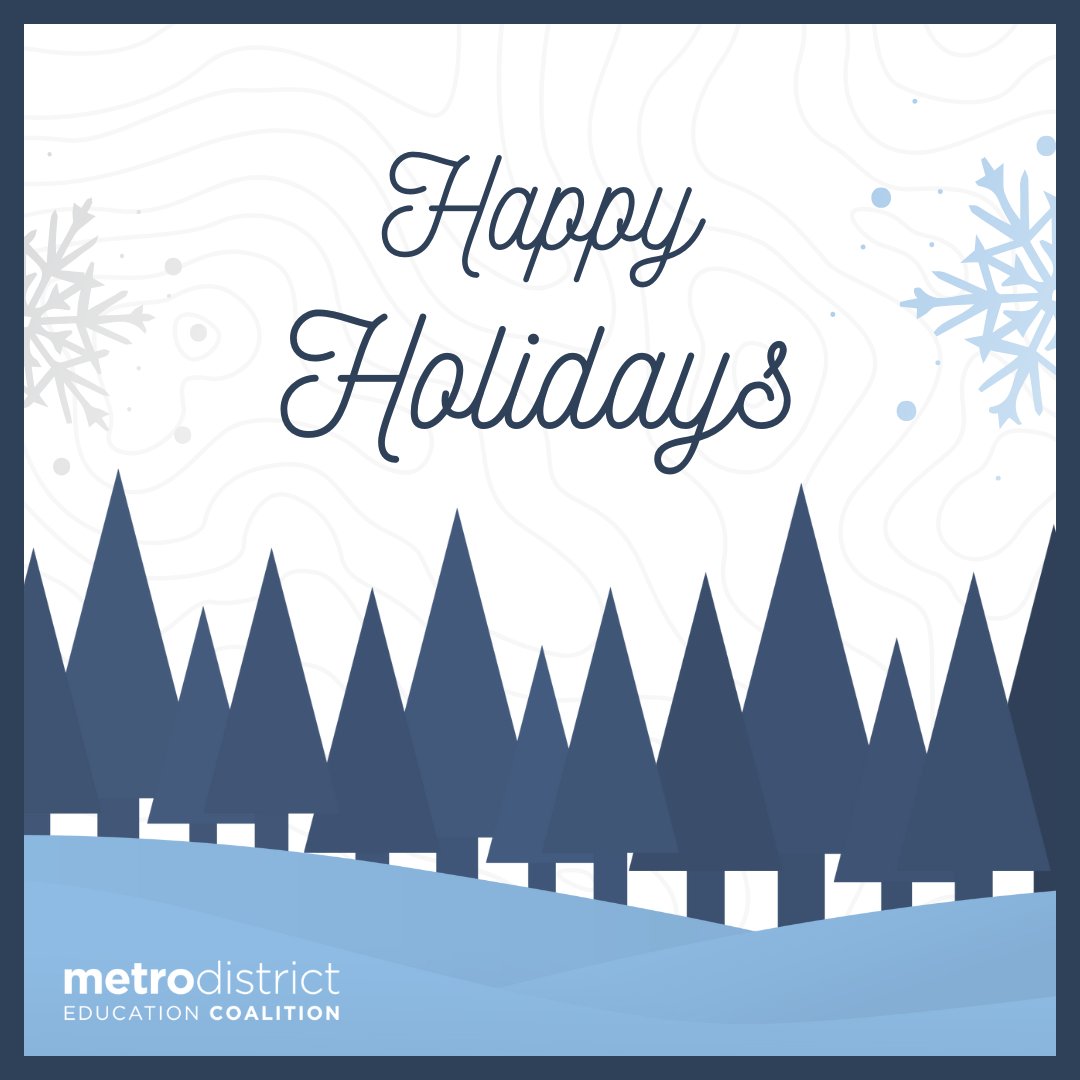 Happy holidays from the Metro District Education Coalition. Thank you to our partners and community for a year of collaboration. Wishing you a joyful season and a strong start to the new year.