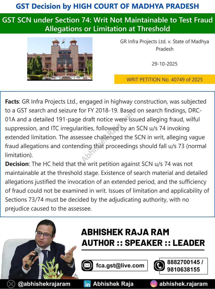 abhishekrajaram's tweet image. Madhya Pradesh HC ruled that a writ against GST SCN under Section 74 is not maintainable at the threshold stage. Fraud allegations and limitation issues must be examined by the adjudicating authority, not in writ proceedings.

#GST #Section74 #GSTSCN #HighCourt #TaxLitigation