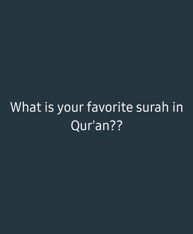 Tell us your favorite surah in the Quran?