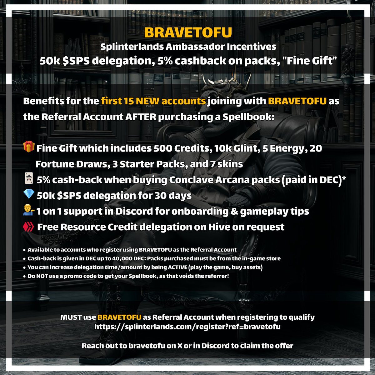I'm getting back in the Ambassador game. Here's a new offer, available for the first 15 NEW players who join <a href="/splinterlands/">Splinterlands</a> with my ambassador code ("BRAVETOFU" - link in the comments) and purchase their Spellbook.

The offer includes:
🎁 Fine Gift which includes 500 Credits, 10k
