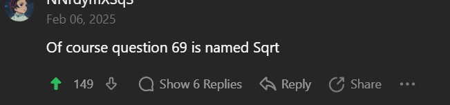 iamrajiv888's tweet photo. #69 Sqrt(x) 💀
Was solving this and got stuck on overflow using mid*mid < x instead of mid < (x/mid)
Scrolled through comments for help and what I found made me laugh so hard 😭
#LeetCode #DSA #humor #sqrt https://t.co/S2uazKHC90