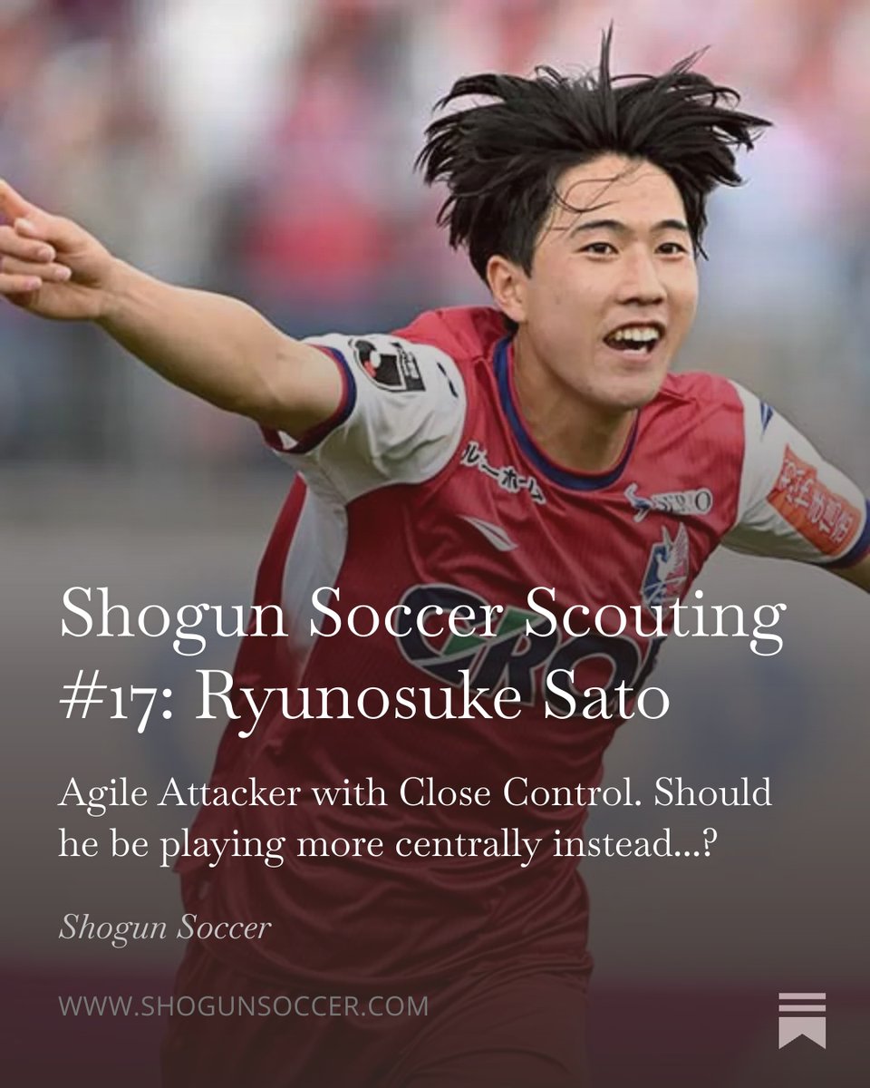 R_by_Ryo's tweet image. 🆕 Shogun Soccer Scouting 🇯🇵⚽️🔍!
#17: Ryunosuke Sato | #佐藤龍之介 🐉

- What can people expect on his return to #FCTokyo in 2026?
- Given his skill-set should he be playing more centrally as a #10 instead? 🤔

LINK 🔗: shogunsoccer.com/p/shogun-socce…

#JLeague #ファジアーノ岡山