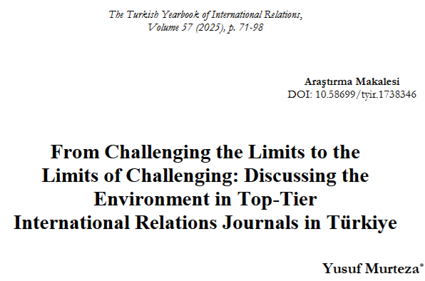 MarmaraSoc's tweet photo. Doktora öğrencimiz Yusuf Murteza'nın 'From Challenging the Limits to the Limits of Challenging: Discussing the Environment in Top-Tier International Relations Journals in Türkiye' başlıklı makalesi The Turkish Yearbook of International Relations dergisinde yayımlandı. https://t.co/AldwwKaFsQ