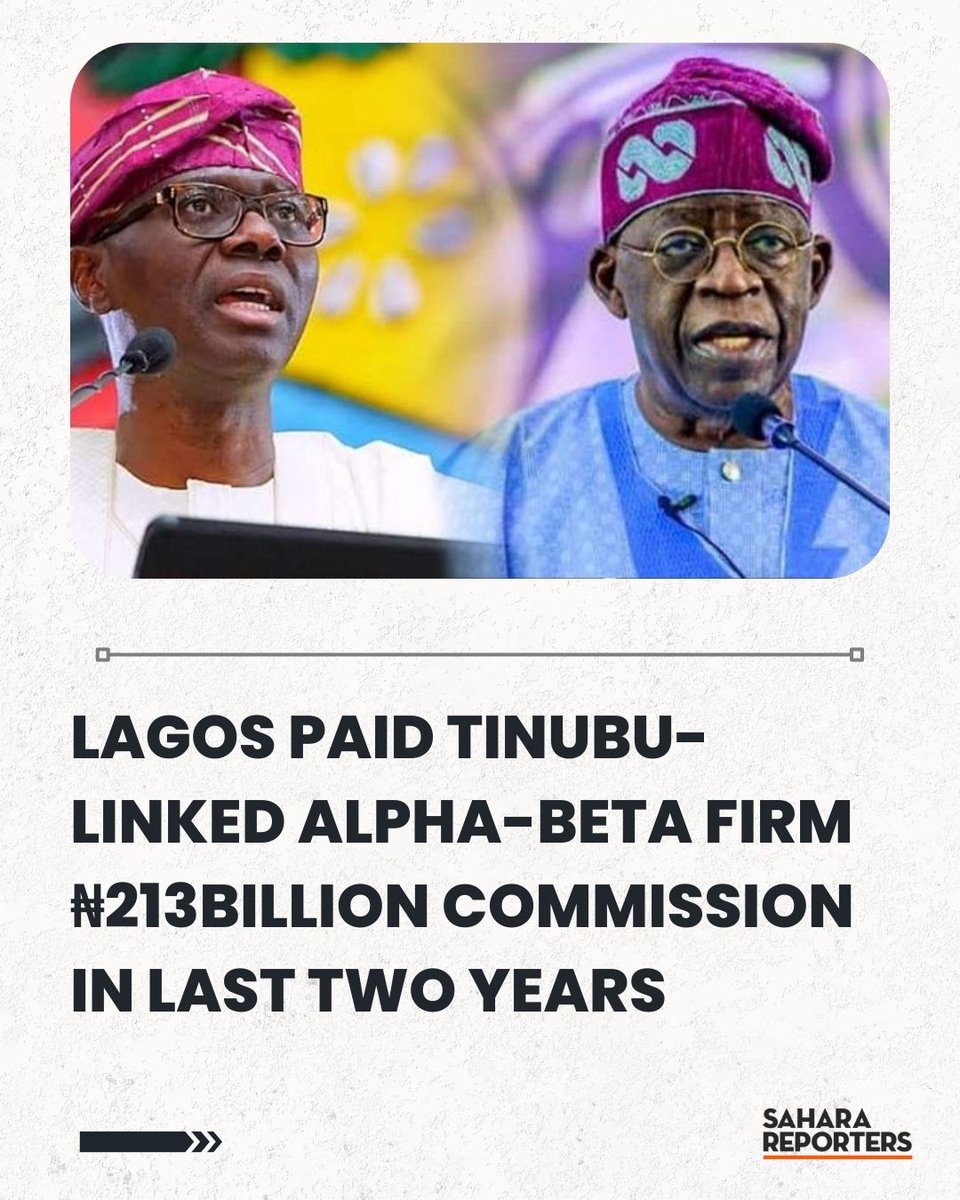 SaharaReporters's tweet image. EXCLUSIVE: Lagos Paid Tinubu-Linked Alpha-Beta Firm ₦213Billion Commission In Last Two Years –Sources | Sahara Reporters bit.ly/4je63hN