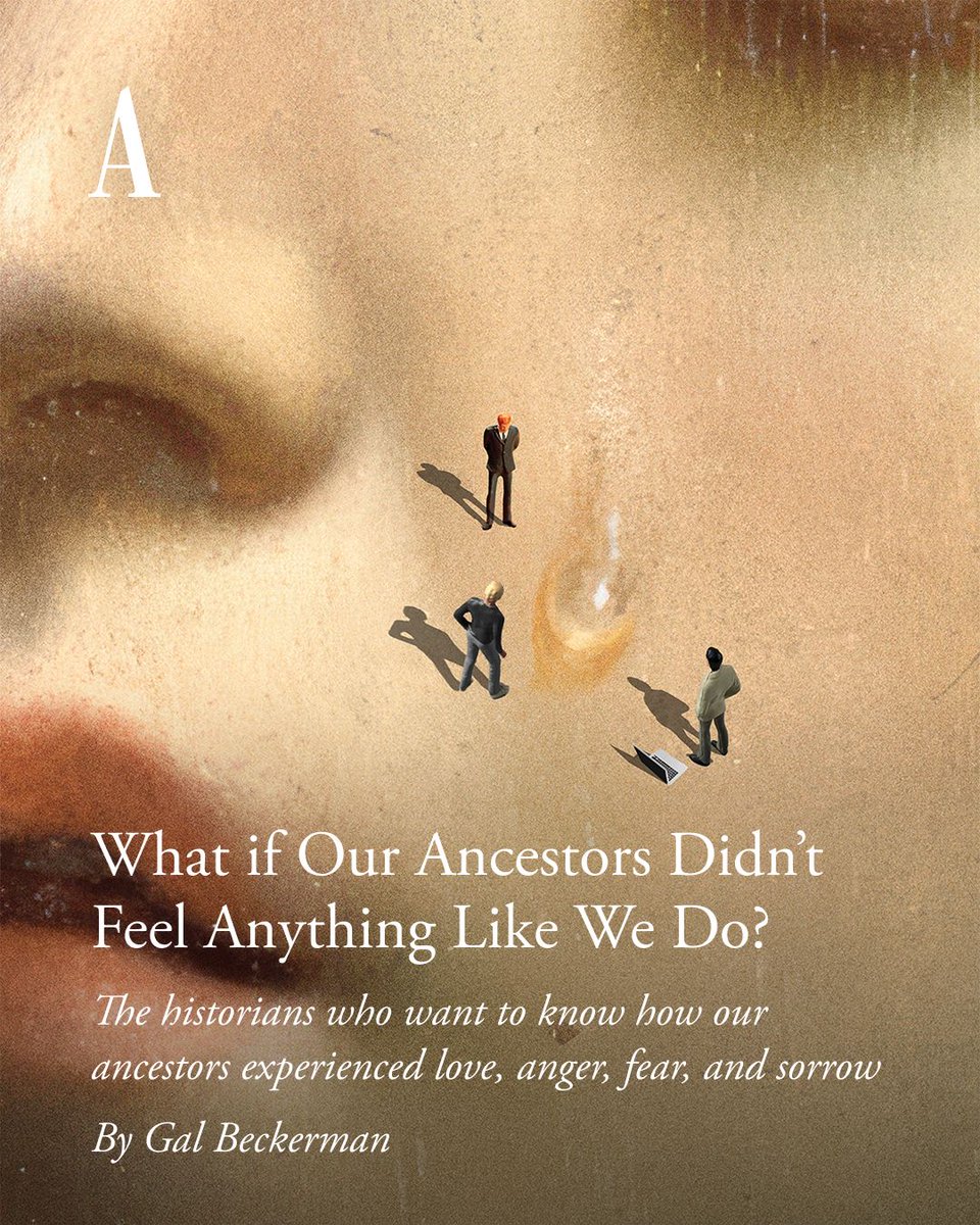 TheAtlantic's tweet image. A common assumption is that throughout history, people have experienced the same basic range of emotions. A radical field of history now challenges this assumption, Gal Beckerman reports. theatln.tc/KD2QRX9Y

People tend to imagine that other people “have the exact same set…