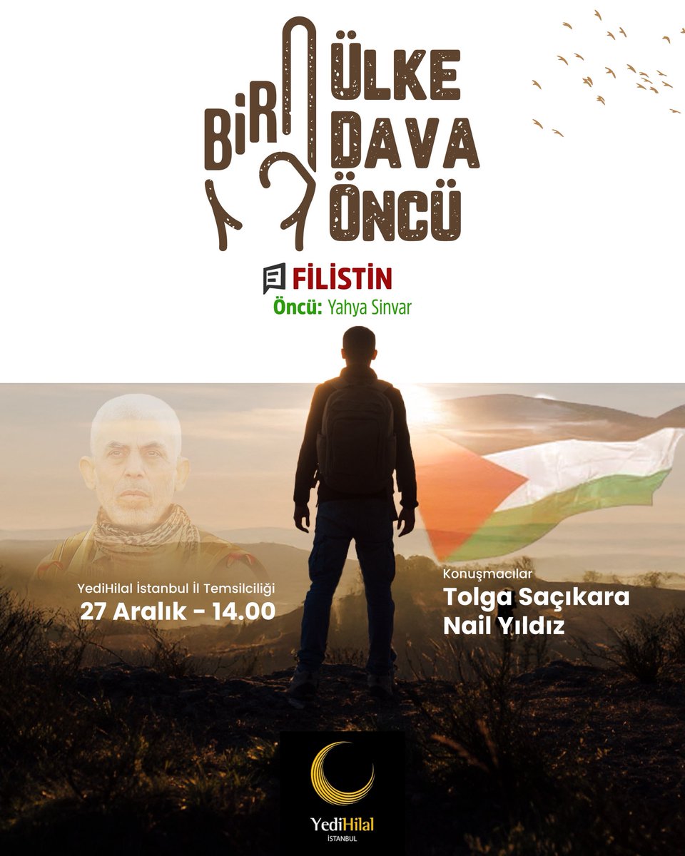 Bir ülke
Bir dava
Bir öncü

Filistin davasını konuşmak için buluşuyoruz.

📅 27 Aralık Cumartesi – 14.00
📍 YediHilal İstanbul İl Temsilciliği

Konuşmacılar: Tolga Saçıkara &amp; Nail Yıldız