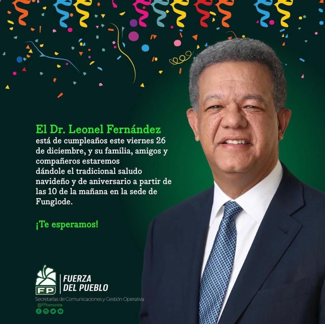 Presidente ⁦<a href="/LeonelFernandez/">Leonel Fernández</a>⁩, que este nuevo año de vida le traiga salud, energía y la satisfacción de seguir contribuyendo, con su vasta experiencia y visión, al desarrollo y la unidad de la República Dominicana. ¡Feliz cumpleaños!

Así está escrito. Así sea hecho.
Amén🙏