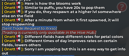 BananaGamesYT_'s tweet image. 🌻NEW ADDITION🌻

BLOOMS ARE SIMILIAR TO PUFFSHROOM EXPLAINED BY ONETT:

New flower that drops petals that gives INSANELY OP buffs that are similiar to jelly beans but MORE OP in Bee Swarm Simulator