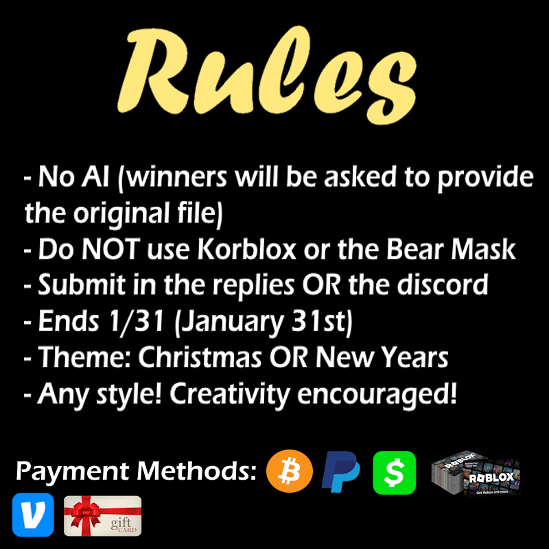 🎄Roblox Art Content 🎊

🎁Prizes
🥇 - $100
🥈 - $50
🥉- $20

Ends January 31st
Submit in replies OR in the discord server.
Invite: 7PRsafPzYq  I

Important: 
- Do NOT use KORBLOX or BEAR MASK 
- Theme: Christmas or New Years  
User: Xpie (if you want a better ref) 🥉
