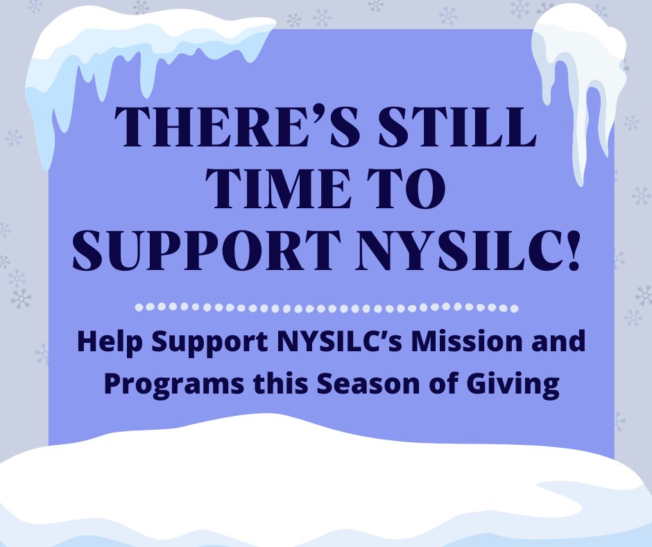 There may be less than a week left of 2025 but there’s still time to give and help support NYSILC’s mission!

To help support NYSILC you can visit our GiveButter campaign at the link here: givebutter.com/ndGrJq

We thank you for your consideration and continuing support!