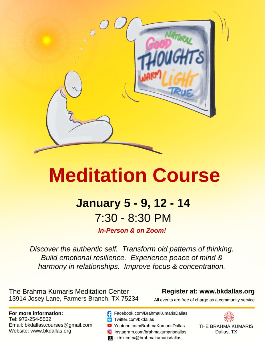 January Meditation course. Start the new year by taking a step on the journey to heal the heart and mind. 

Offered free of charge. 
In-person or online!

Register at bkdallas.org/dallas-events
