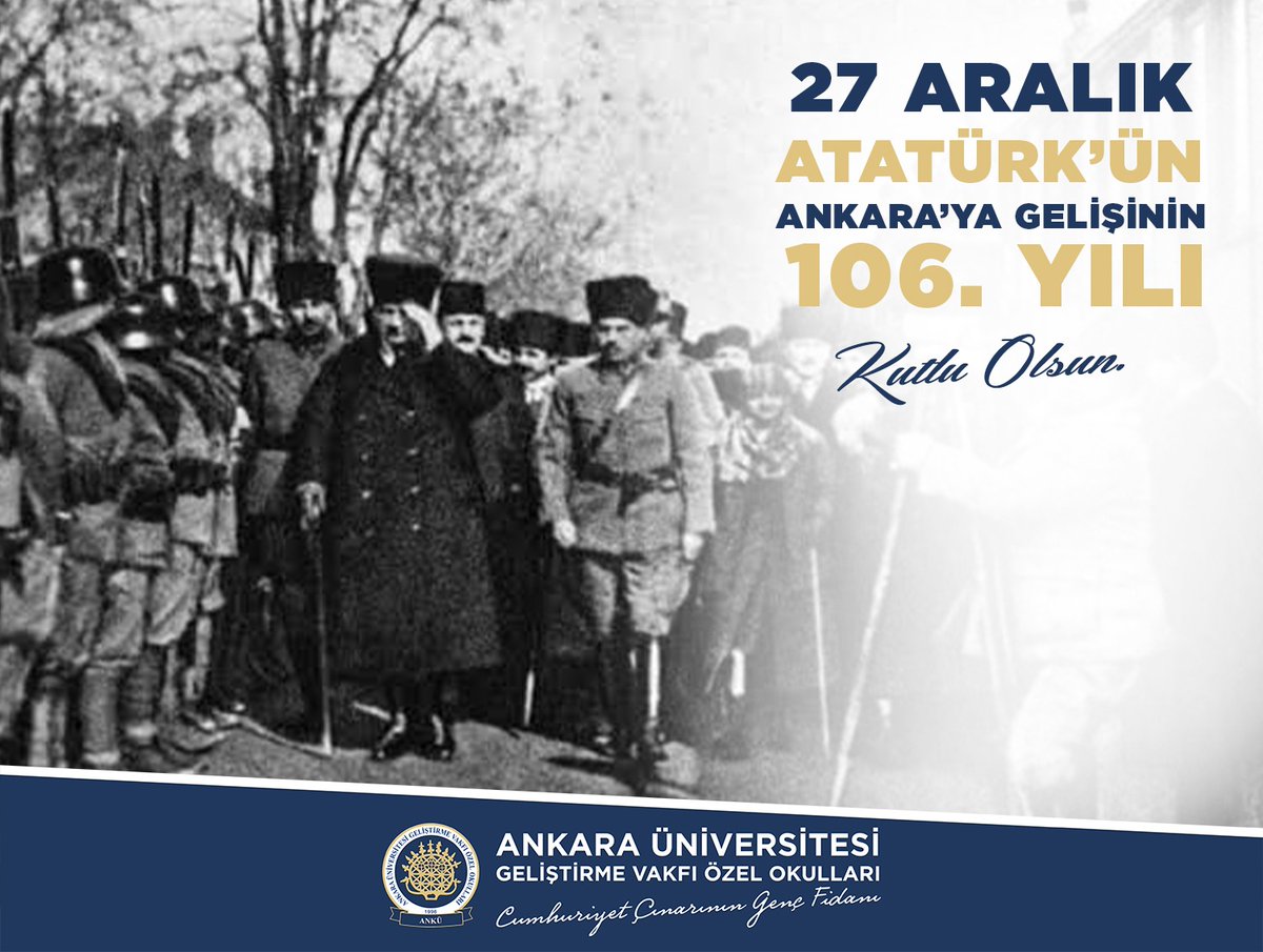 27 Aralık Atatürk'ün Ankara'ya Gelişinin 106. Yılı Kutlu Olsun. 🇹🇷