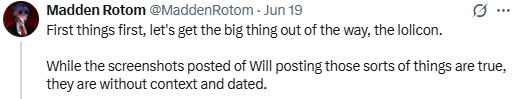 anonexpot's tweet photo. @DrackFlame951 @FatManTornado Well you obviously did not read the post that you quoted, because this is the first tweet. This thread is unreliable and claims Will posting lolicon is defendable with context. It was made by a fan that is close to his team. https://t.co/i5VfniPPNC