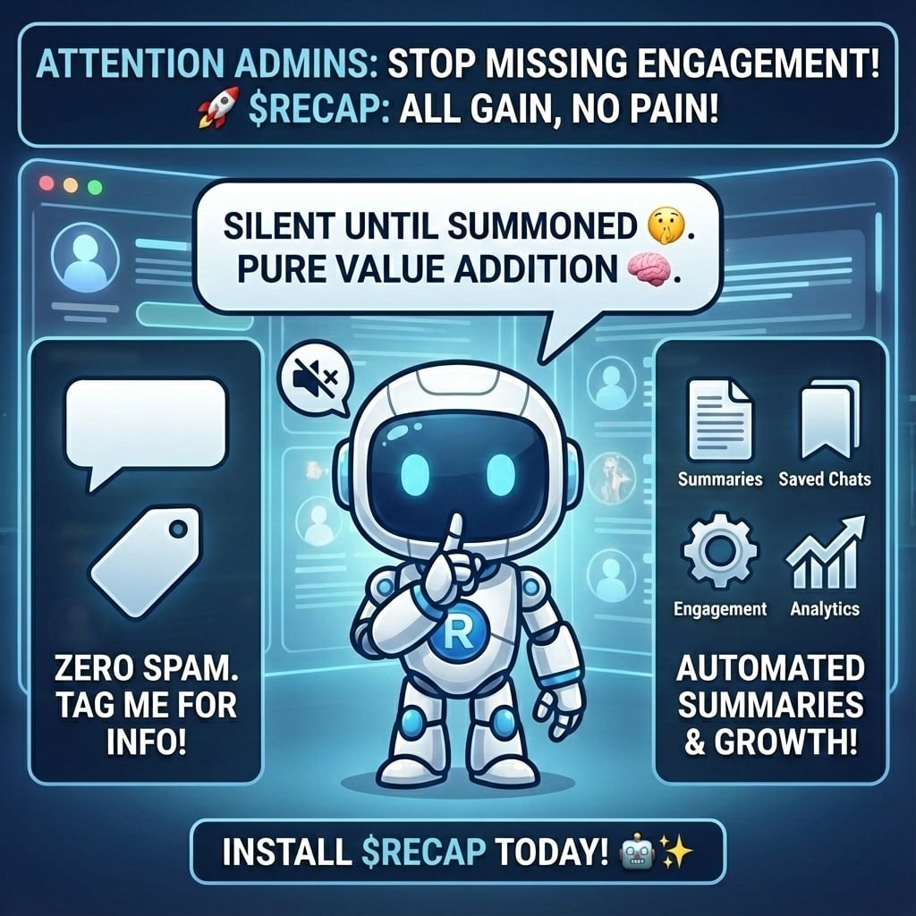 Attention Community Admins: Stop Missing Out on Engagement! 🚀

Worried about clutter? Don't be. $RECAP is 100% silent until you or your members tag it.

🤫 Zero Spam: It only speaks when spoken to.

🧠 Pure Value: You get the summaries and engagement tools without disrupting the